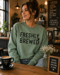 Freshly Brewed Sweatshirt