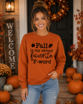 Fall Is My Second Favorite F-Word Sweatshirt