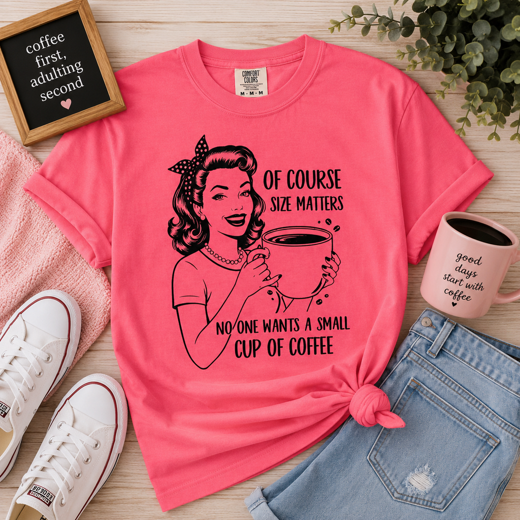 Of Course Size Matters Tee